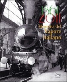 Libri - 1861-2011 Memoria del Vapore italiano