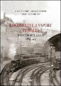 Libri - Locomotiva a vapore in italia 1885-1905