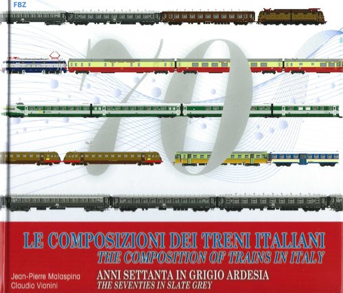 Libri - Le Composizioni dei treni italiani - Anni Settanta in grigio ardesia