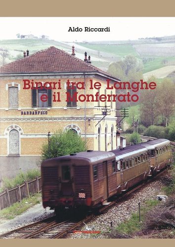 Libri - Binari tra le Langhe e il Monferrato